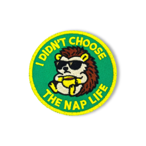 I Didn’t Choose the Nap Life Patch – 3" Embroidered Hook & Loop Morale Patch