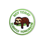 Not Today, Slightly Tomorrow Sloth Patch – 3" Embroidered Hook & Loop Morale Patch